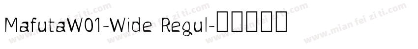 MafutaW01-Wide Regul字体转换